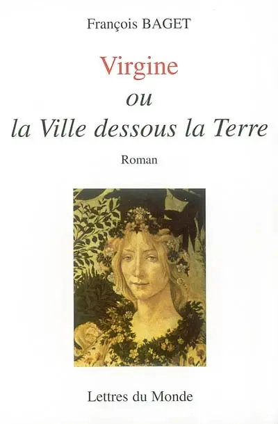 Virgine ou La ville dessous la terre : récit d'un temps tragique