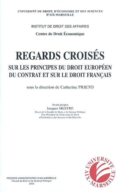 Regards croisés : sur les principes du droit européen du contrat et sur le droit français