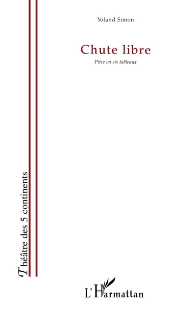 Chute libre : pièce en six tableaux
