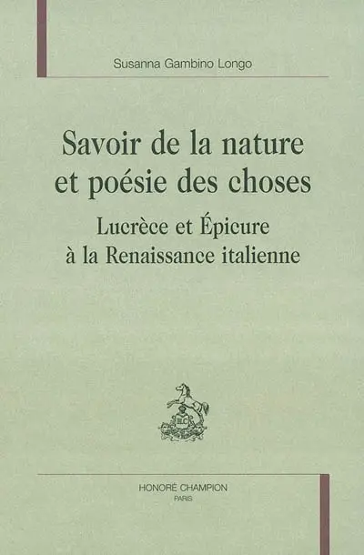 Savoir de la nature et poésie des choses : Lucrèce et Epicure à la Renaissance italienne