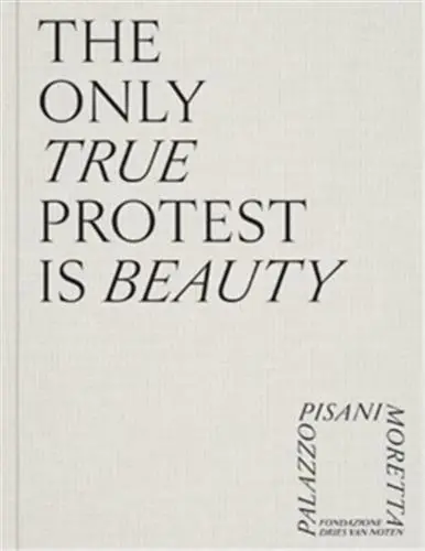 The Only True Protest Is Beauty