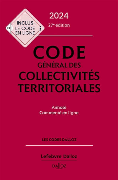 Code général des collectivités territoriales 2024 : annoté et commenté