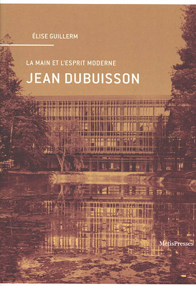 Jean Dubuisson : la main et l'esprit moderne