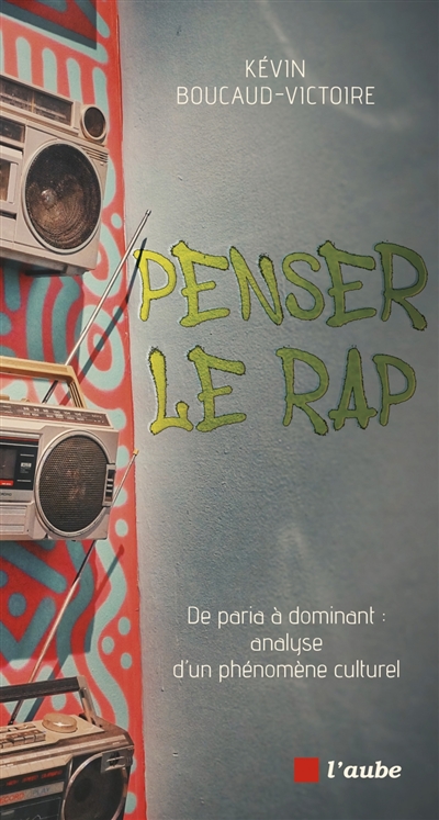 couverture du livre Penser le rap : de paria à dominant : analyse d'un phénomène culturel