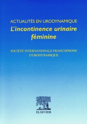 L'incontinence urinaire féminine : actualités en urodynamique