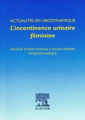 L'incontinence urinaire féminine : actualités en urodynamique