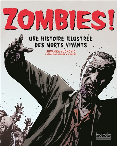 Zombies ! : une histoire illustrée des morts vivants