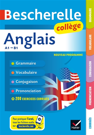 Anglais collège A1-B1 : grammaire, vocabulaire, conjugaison, prononciation : nouveau programme