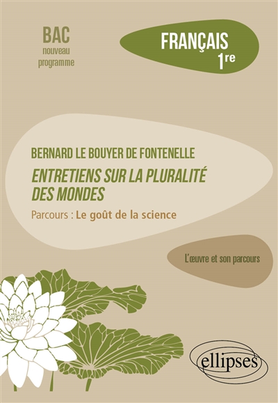 Bernard Le Bouyer de Fontenelle, Entretiens sur la pluralité des mondes : parcours le goût de la science : français 1re, bac nouveau programme