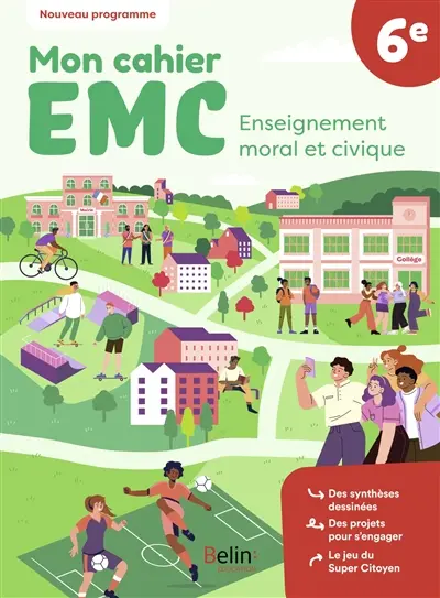 Mon cahier EMC, enseignement moral et civique 6e : nouveau programme Mon cahier EMC, enseignement moral et civique 6e : nouveau programme
