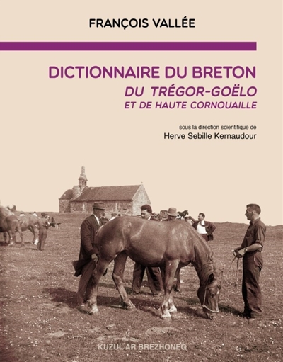 Dictionnaire du breton du Trégor-Goëlo et de Haute Cornouaille