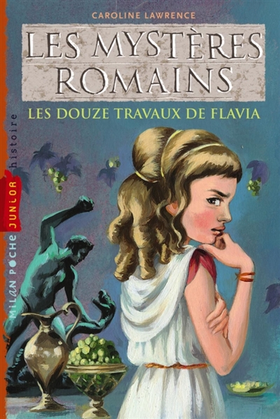 Les mystères romains. Vol. 6. Les 12 travaux de Flavia