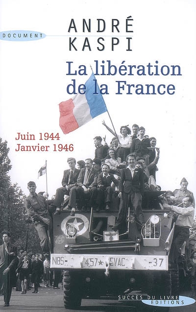La libération de la France : juin 1944-janvier 1946