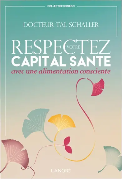 Respectez votre capital santé avec une alimentation consciente