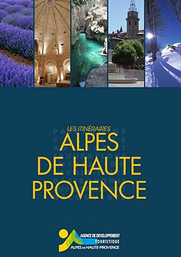 Les itinéraires Alpes de Haute-Provence