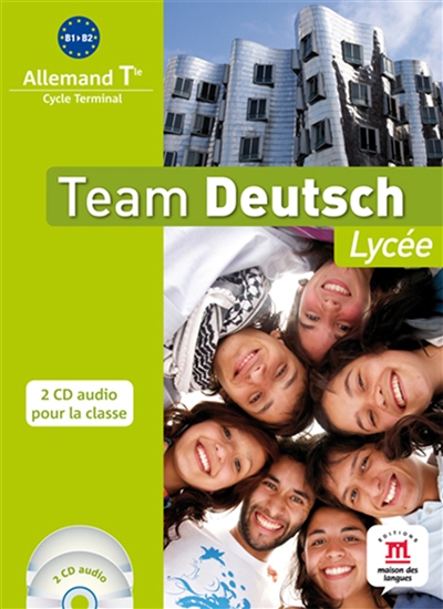 Team deutsch lycée : allemand Terminale, cycle terminal, B1-B2 : 2 CD audio pour la classe