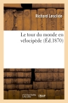 Le tour du monde en vélocipède (Ed.1870)