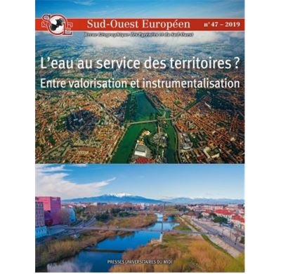 Sud-Ouest européen, n° 47. L'eau au service des territoires ? : entre valorisation et instrumentalisation