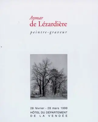 Aymar de Lézardière, peintre-graveur : 28 février-28 mars 1999, Hôtel du département de la Vendée