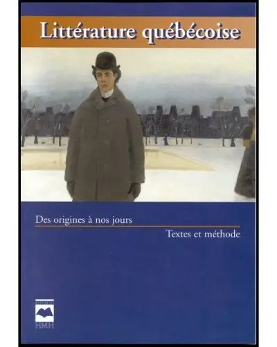 Littérature québécoise : des origines à nos jours : textes et méthode