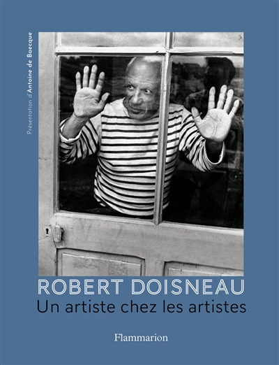 Robert Doisneau : un artiste chez les artistes