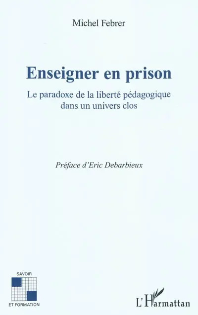 Enseigner en prison : le paradoxe de la liberté pédagogique dans un univers clos