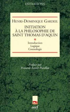 Initiation à la philosophie de saint Thomas d'Aquin. Vol. 1. Introduction, logique, cosmologie