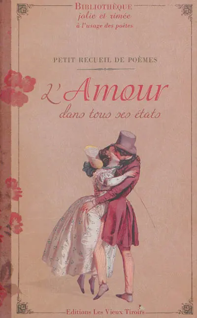 L'amour dans tous ses états : petit recueil de poèmes