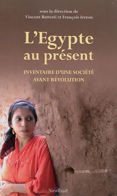 L'Egypte au présent : inventaire d'une société avant révolution