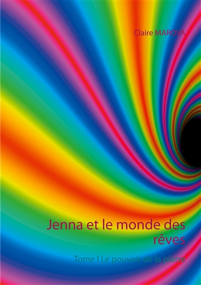 Jenna et le monde des rêves : Tome I Le pouvoir de la pierre