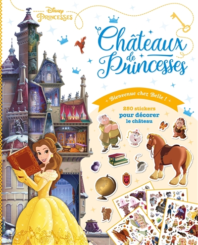 Disney princesses, bienvenue chez Belle ! : châteaux de princesses : 250 stickers pour décorer le château