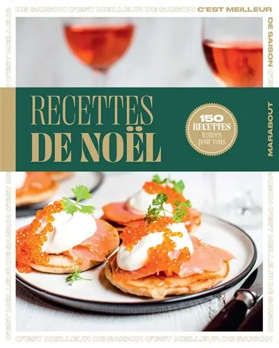 Recettes de Noël : 150 recettes testées pour vous