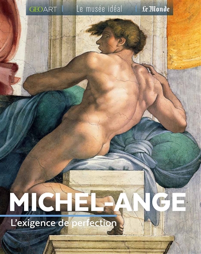 Michel-Ange : l'exigence de...