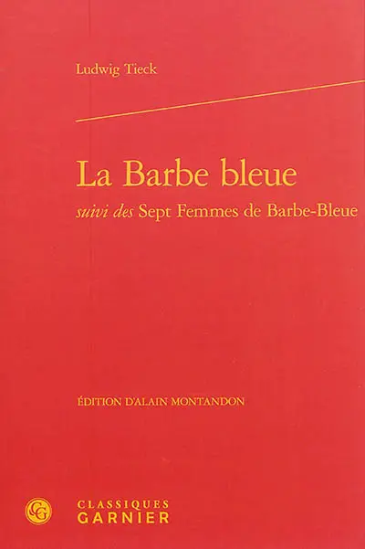 La Barbe bleue. Sept femmes de Barbe-Bleue