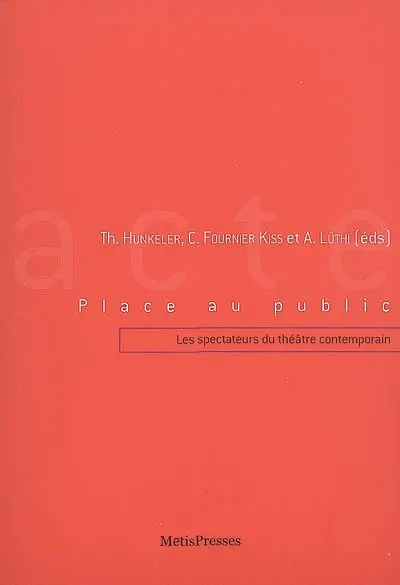 Place au public : les spectateurs du théâtre contemporain
