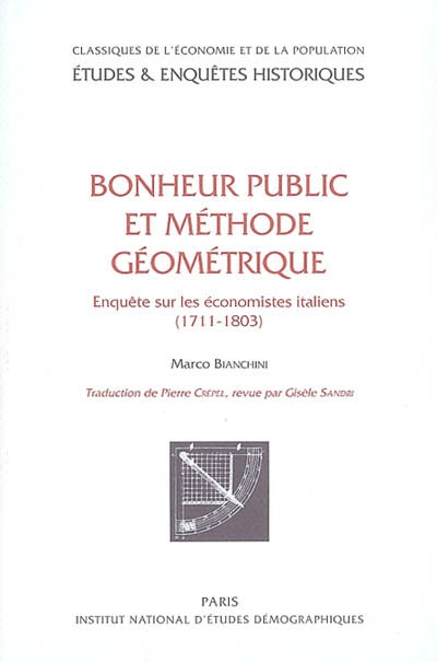 Bonheur public et méthode géométrique : enquête sur les économistes italiens (1711-1803)
