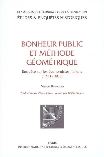 Bonheur public et méthode géométrique : enquête sur les économistes italiens (1711-1803)