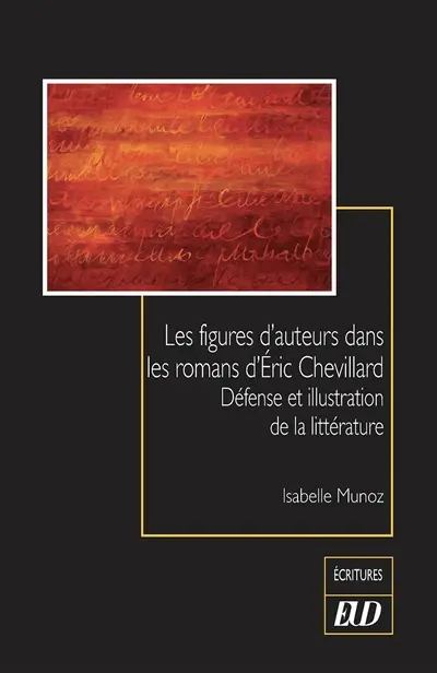 Les figures d'auteurs dans les romans d'Eric Chevillard : défense et illustration de la littérature