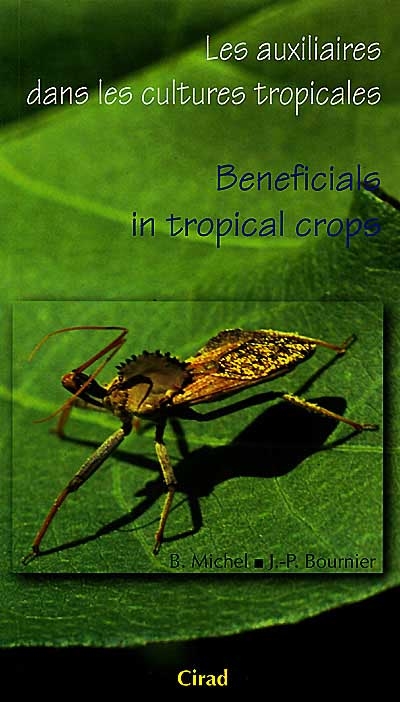 Les auxiliaires dans les cultures tropicales. Beneficials in tropical crops
