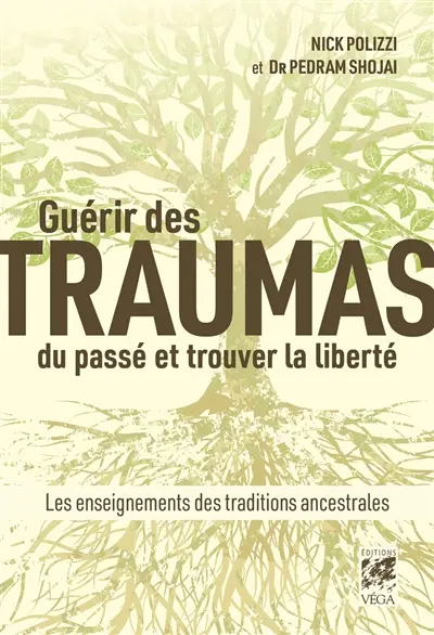 Guérir des traumas du passé et trouver la liberté : les enseignements des traditions ancestrales