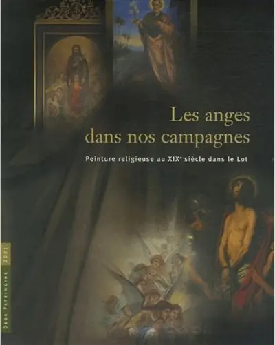 Les anges dans nos campagnes : peinture religieuse au XIXe siècle dans le Lot