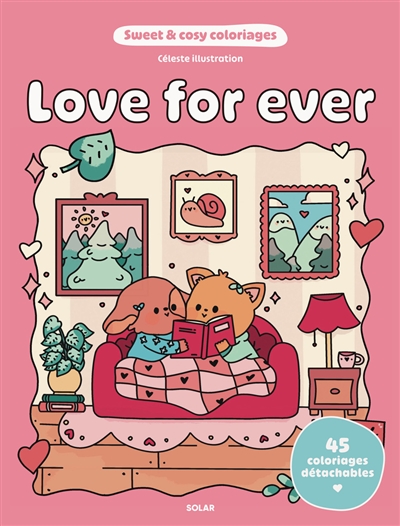 Love for ever : sweet & cosy coloriages