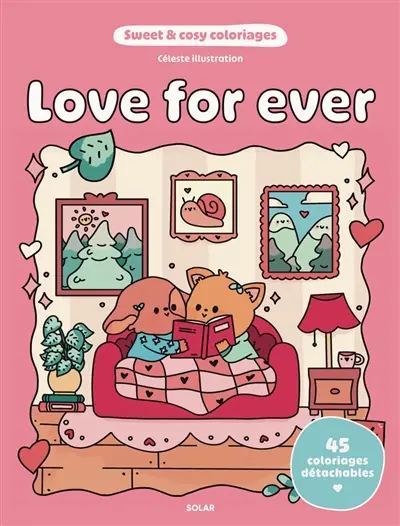 Love for ever : sweet & cosy coloriages