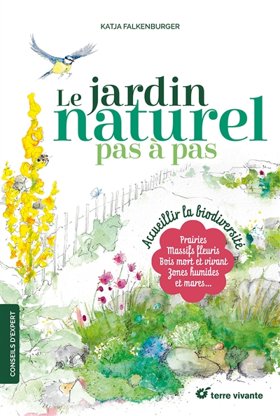 Le jardin naturel pas à pas : accueillir la biodiversité