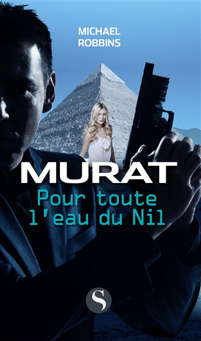 Murat. Pour toute l'eau du Nil