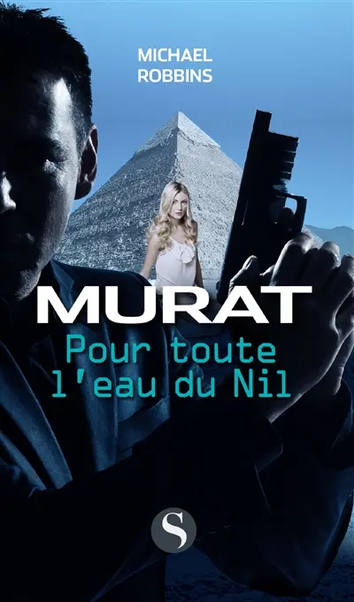 Murat. Pour toute l'eau du Nil