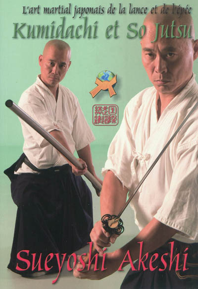 Kumidachi et So Jutsu : l'art martial japonais de la lance et de l'épée
