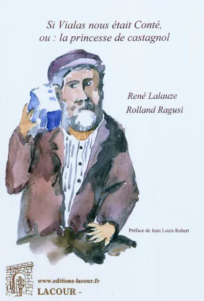 Si Vialas nous était conté ou La princesse de Castagnol