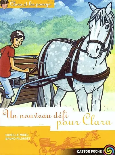 Clara et les poneys. Vol. 5. Un nouveau défi pour Clara