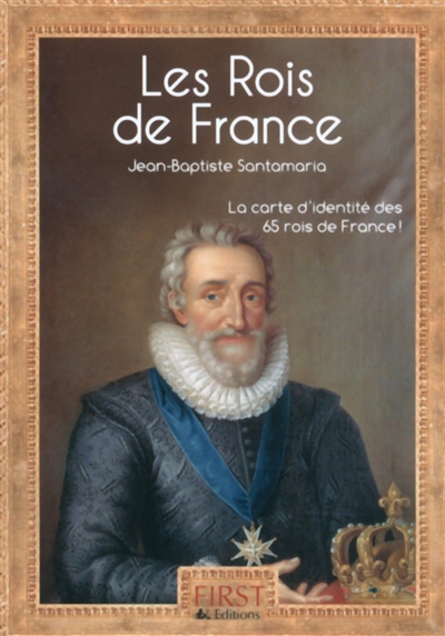 Rois de France : la carte d'identité des 65 rois de France !
